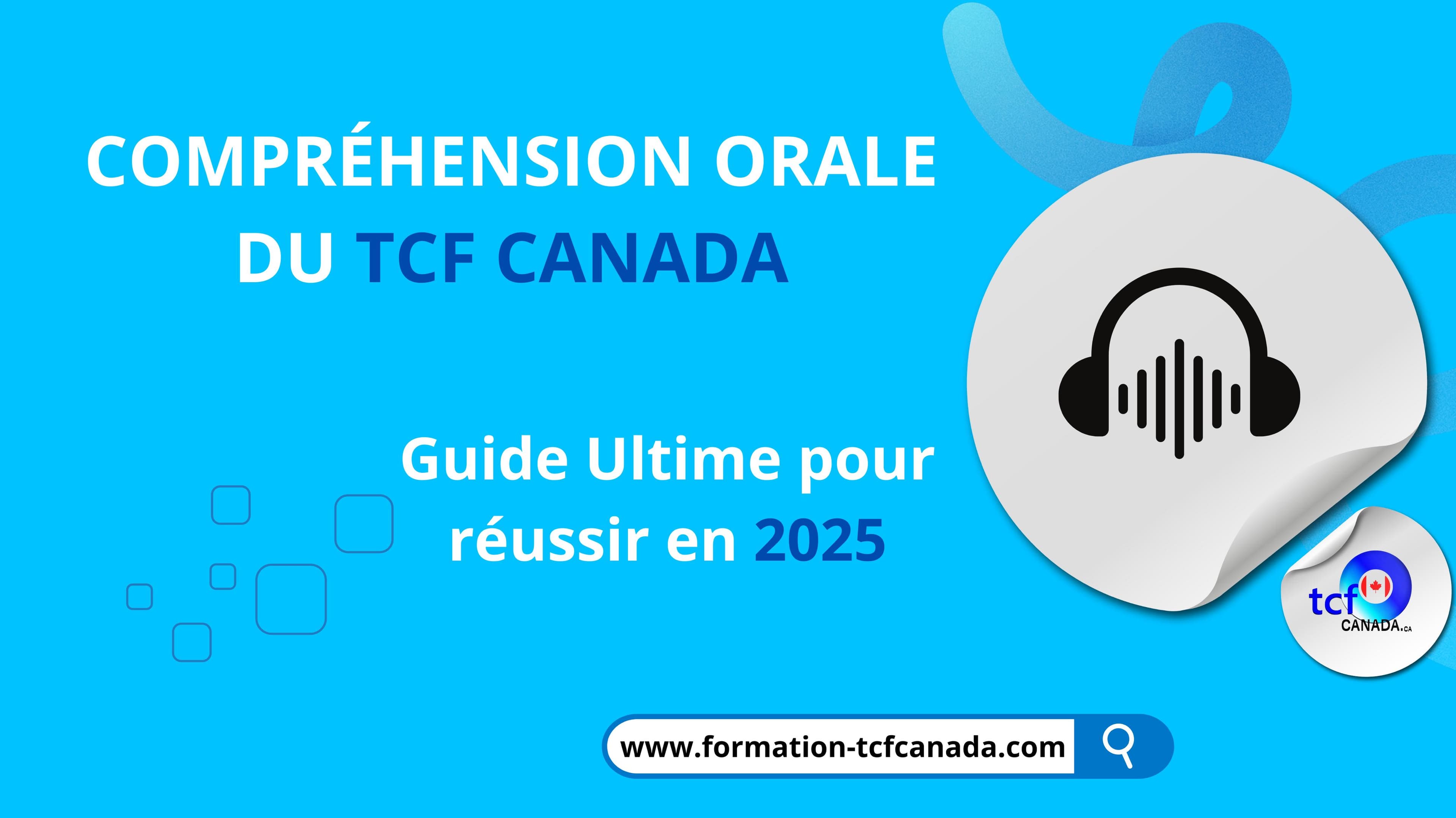 🏆 Guide Complet pour Réussir la Compréhension Orale du TCF Canada