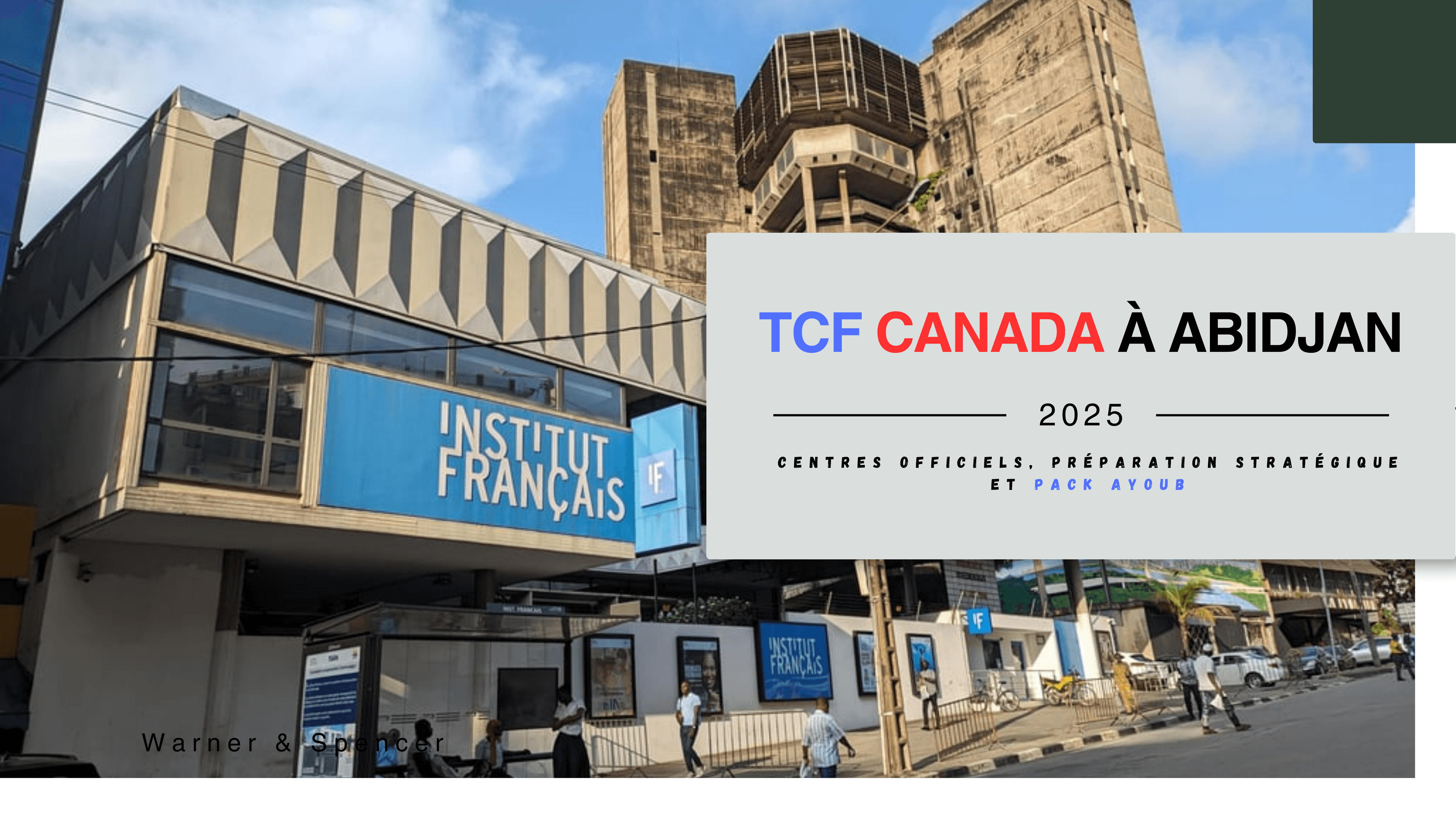 TCF Canada à Abidjan 2025 : centres officiels, conditions d’inscription et préparation stratégique avec le Pack AYOUB